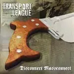 Transport League - DISCONNECT MASSCONNECT
