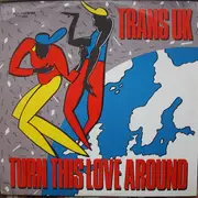 12'' - Trans UK - Turn This Love Around