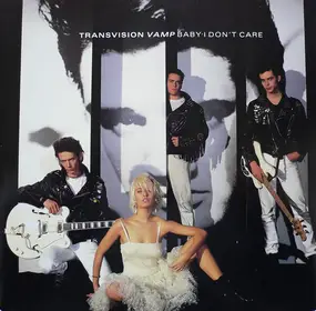 Transvision Vamp - Baby I Don't Care