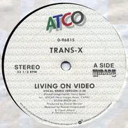 Trans-X - Living On Video (Vocal / Remix Version)