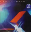 12inch Vinyl Single - Trans-X - Living On Video ('85 Big Mix)