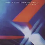 Trans-X - Living On Video ('85 Re-Mix)