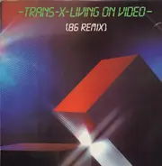 Trans-X - Living On Video (86 Remix)