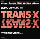 12inch Vinyl Single - Trans-X - Living On Video / Vivre Sur Vidéo