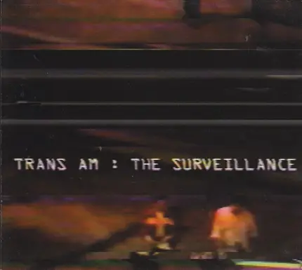 Trans Am - The Surveillance