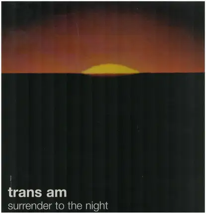 Trans Am - Surrender to the Night