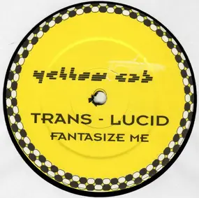 Trans-Lucid - Fantasize Me