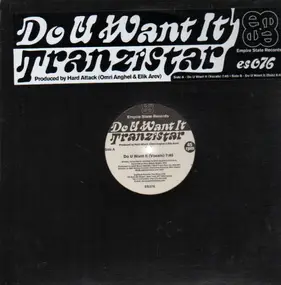 Tranzistar - Do U Want It