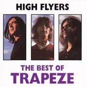 Trapeze - High Flyers - The Best Of
