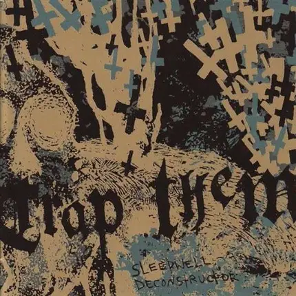 TRAP THEM - Sleepwell Deconstructor