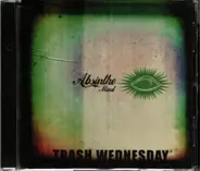 Trash Wednesday - Absinthe Mind
