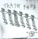 7inch Vinyl Single - Trash Knife - Trash Knife - Numbered