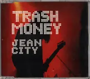 Trash Money - Jean City