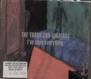 Trashcan Sinatras - I've Seen Everything