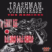 Trashman - Cosmotrash (The Remixes)