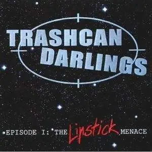 Trashcan Darlings - Episode I: The Lipstick Menace