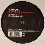 Trashfunk - Sleep Talkin' (Talking In Your Sleep)