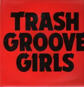Trash Groove Girls - Wild Love