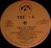 Tre+6 - Life Is Crazy