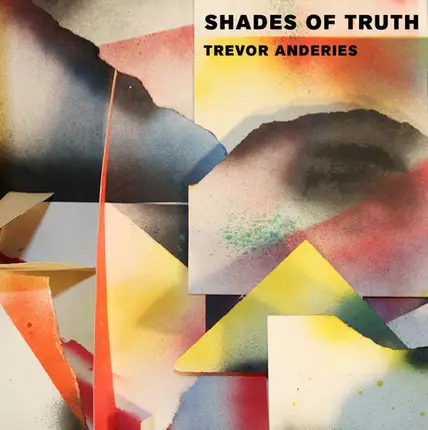 Trevor Anderies - Shades Of Truth