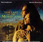 Trevor Jones - The Last Of The Mohicans - Original Motion Picture Score