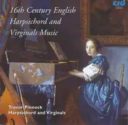 CD - Trevor Pinnock - 16th Century English Harpsichord And Virginals Music