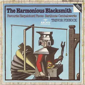 Trevor Pinnock - The Harmonious Blacksmith (Favourite Harpsichord Pieces · Berühmte Cembalowerke)