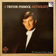 Trevor Pinnock / The English Concert - A Trevor Pinnock Anthology