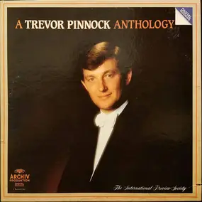 Trevor Pinnock - A Trevor Pinnock Anthology