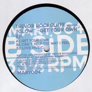 Trevor Rockcliffe Presents 'Glow' - Get Your Own EP