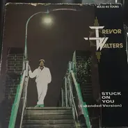 Trevor Walters - Stuck On You (Extended Version)