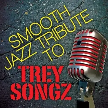 Trey.=Trib= Songz - Smooth Jazz Tribute