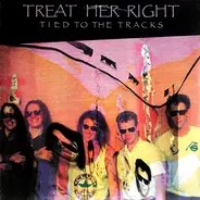 Treat Her Right - Tied to the Tracks