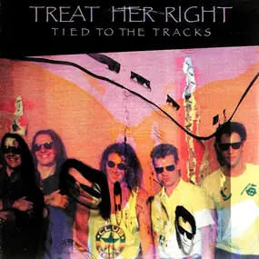 Treat Her Right - Tied to the Tracks