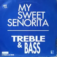 Treble & Bass - My sweet senorita
