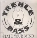 12inch Vinyl Single - Treble & Bass - State Your Mind