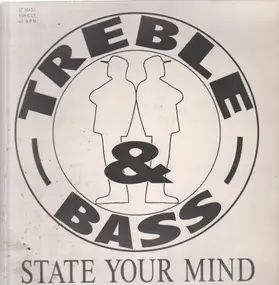 Treble & Bass - State Your Mind