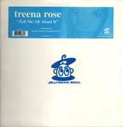 Treena Rose - Tell Me All About It