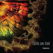 CD - Trees On Fire - Organica - Digipak