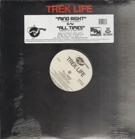 Trek Life - Mind Right / All Times