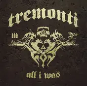 Tremonti - All I Was