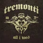 CD - Tremonti - All I Was