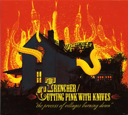 Trencher / Cutting Pink With Knives - The Process Of Villages Burning Down