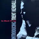 CD - Trent Armand Kendall - So Much To Say, Introducing Trent Kendall