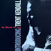 CD - Trent Armand Kendall - So Much To Say, Introducing Trent Kendall