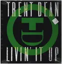 12inch Vinyl Single - Trent Dean - Livin' It Up - Still sealed