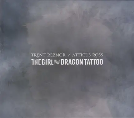 Trent Reznor / Atticus Ross - The Girl With The Dragon Tattoo