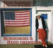 Trent Summar & The New Row Mob - Horseshoes & Hand Grenades