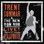 Trent Summar & The New Row Mob - Live At 12th & Porter
