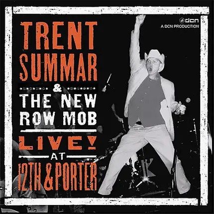 Trent Summar & The New Row Mob - Live At 12th & Porter